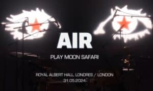 AIR (French band) Performs Moon Safari Live at Royal Albert Hall for the Album’s 25th Anniversary