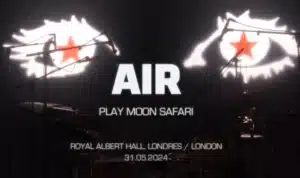 AIR (French band) Performs Moon Safari Live at Royal Albert Hall for the Album’s 25th Anniversary