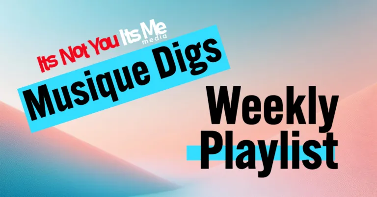 Musique Digs Weekly Playlist: 499