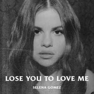 The Number Ones: Selena Gomez’s “Lose You To Love Me”