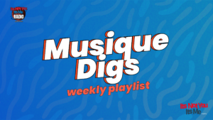 Musique Digs Weekly Playlist graphic with white and orange headline text on a textured blue background, featuring It’s Not You It’s Me Radio and It’s Not You It’s Me Media logos.