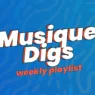 Musique Digs weekly playlist