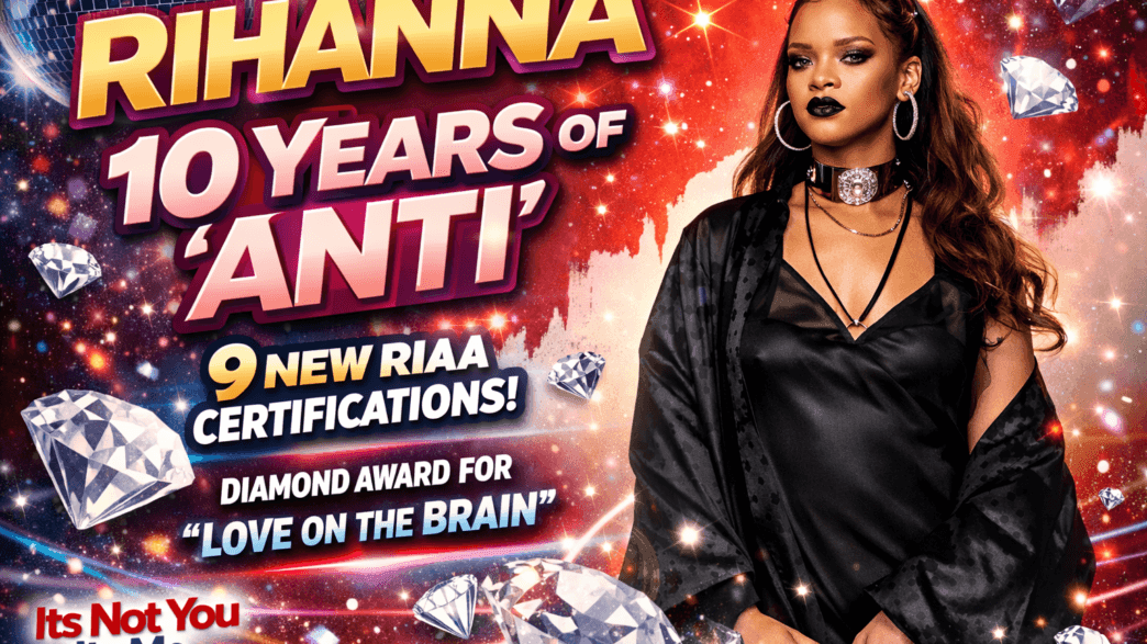 Rihanna celebrating the 10th anniversary of ANTI with new RIAA certifications