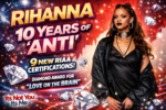 Rihanna celebrating the 10th anniversary of ANTI with new RIAA certifications