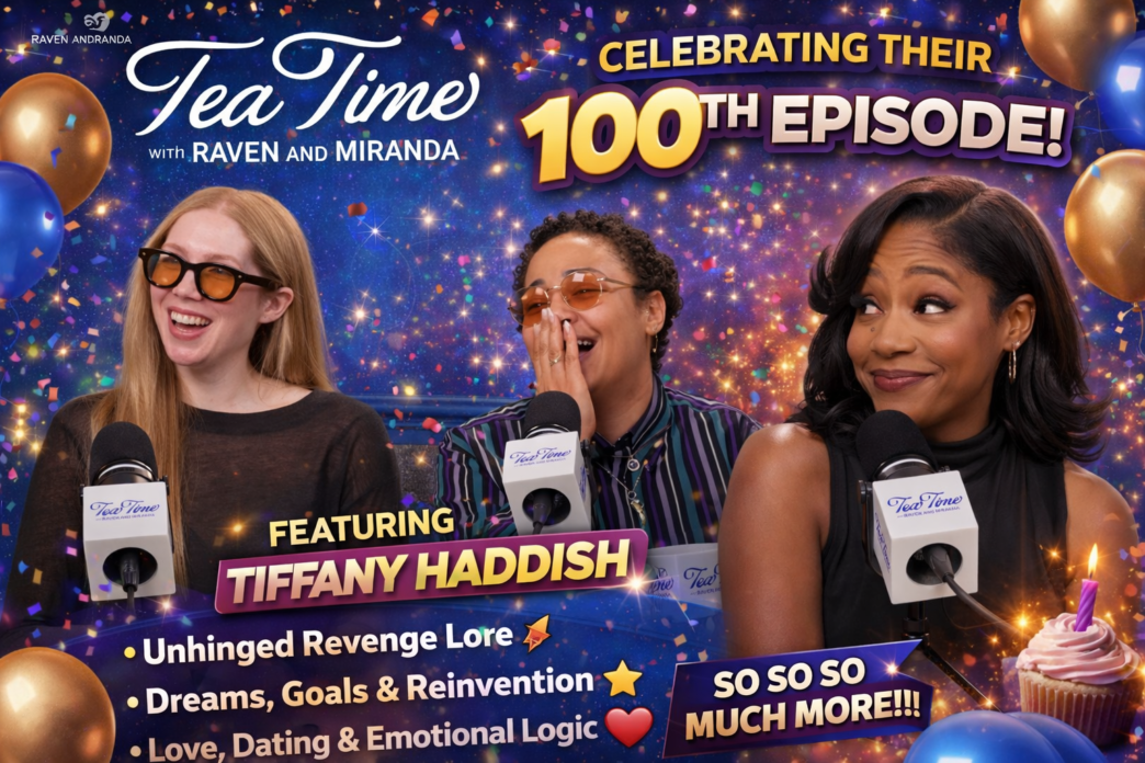 Tea Time with Raven and Miranda celebrates its 100th episode featuring Tiffany Haddish in a festive studio setting