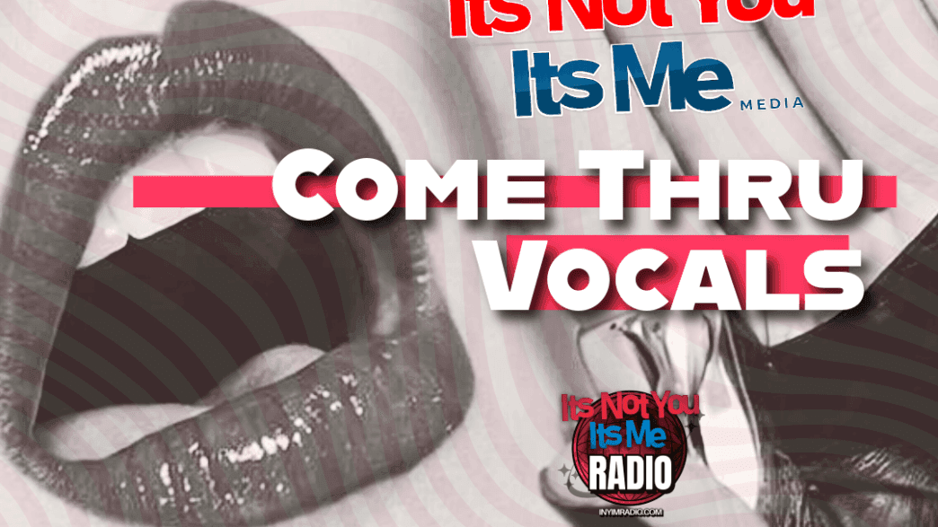 Come Thru Vocals daily tracks featuring artists with captivating vocal performances