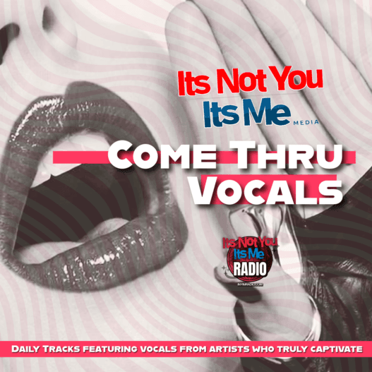 Come Thru Vocals daily tracks featuring artists with captivating vocal performances
