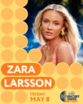 Promotional poster for Zara Larsson Citi Concert Series with Zara’s portrait and bold orange text; Friday May 8.