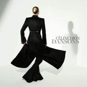 Céline Dion Returns With New French Single ‘Dansons’