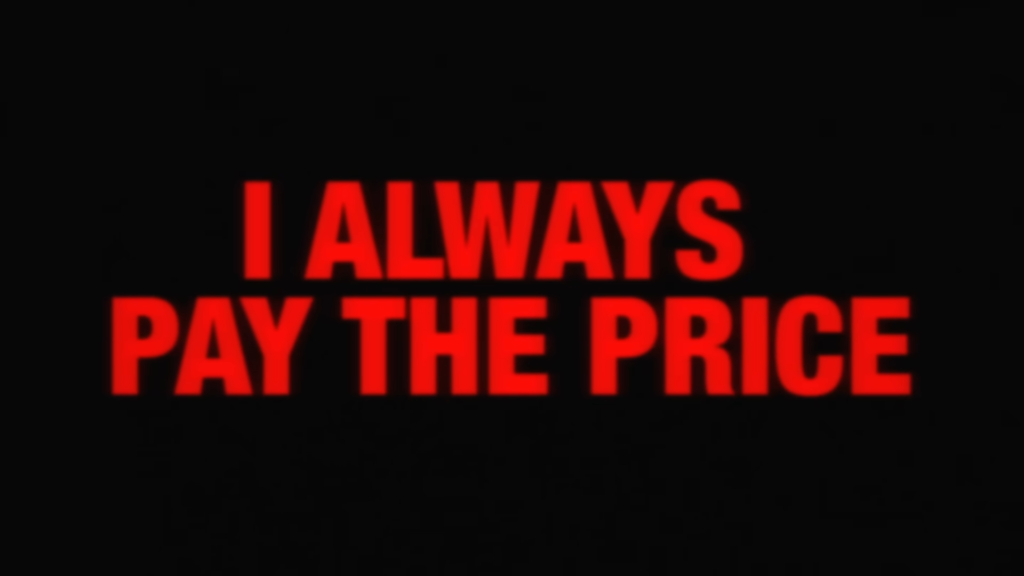 I ALWAYS PAY THE PRICE on a black background in bold red letters