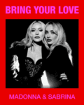 Poster-style image with two women posing together in black outfits; bright pink text at the top reads 'BRING YOUR LOVE' and bottom text reads 'MADONNA & SABBINA' on a red background.