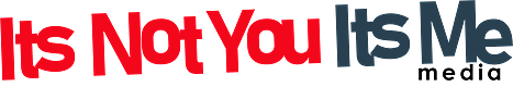 Its Not You Its Me Media