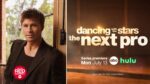 Split image: man in a brown blazer posing at a doorway with a red-carpet badge; right shows a stage poster reading 'Dancing with the Stars: The Next Pro' for ABC and Hulu with July 13 premiere date.