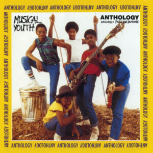 Album cover for Musical Youth 'Anthology' showing five young band members with a bass, guitar, and drums, posing in a yard; text reads 'Musical Youth' and 'Anthology'.