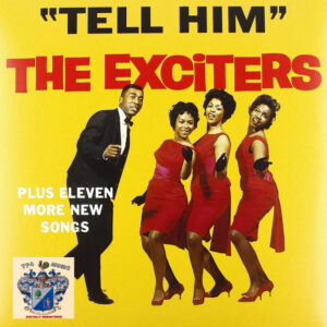 Bright yellow album cover for The Exciters with bold black 'TELL HIM' and red 'THE EXCITERS', showing a man in a suit and three women in red dresses posing together; small logo at bottom-left.
