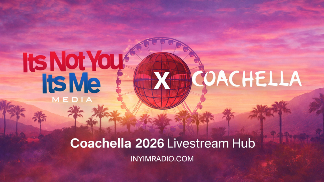 Branded Coachella 2026 Livestream Hub feature image for INYIM Media with desert sunset, Ferris wheel, palm trees, and It's Not You It's Me branding.