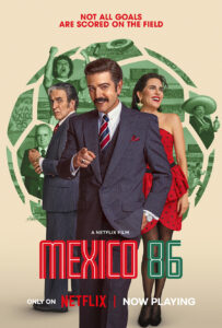 Poster for the Netflix film Mexico 86 showing a man in a suit pointing at the viewer, a smiling woman in a red dress, and vintage figures against a green circular backdrop.