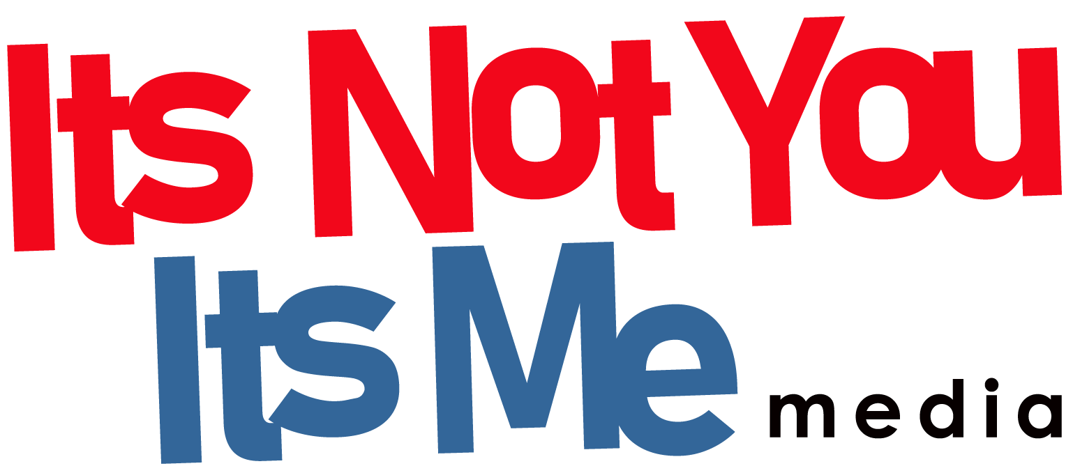 Its Not You Its Me Media