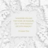 Inspirational quote on a white floral paper-frame: 'Whatever you do, for work or pleasure, do it with passion! Live with passion!' — Christian Dior