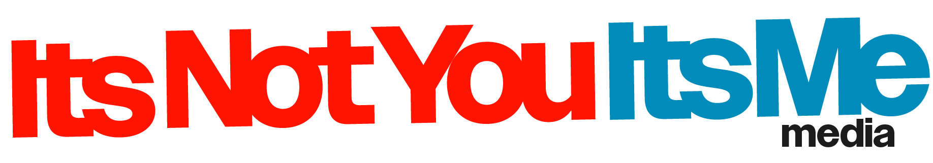 Its Not You Its Me Media