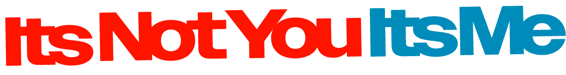 Its Not You Its Me Media