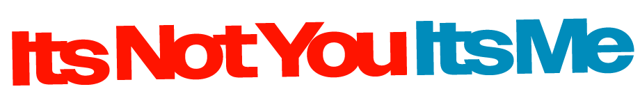 Its Not You Its Me Media