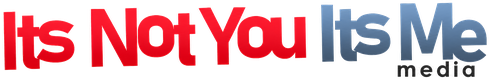 Its Not You Its Me Media
