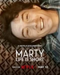 Netflix documentary poster showing a smiling man lying on a patterned rug, with the title 'MARTY LIFE IS SHORT' prominently displayed.