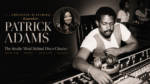 Editorial header image for a Patrick Adams tribute story featuring Patrick Adams at a studio mixing console and a circular inset portrait of Christine Wiltshire with the title Christine Wiltshire Remembers Patrick Adams.