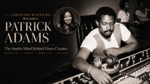 Editorial header image for a Patrick Adams tribute story featuring Patrick Adams at a studio mixing console and a circular inset portrait of Christine Wiltshire with the title Christine Wiltshire Remembers Patrick Adams.