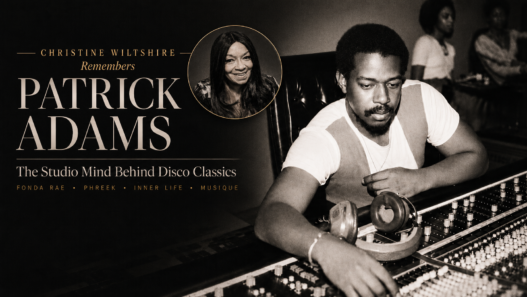 Editorial header image for a Patrick Adams tribute story featuring Patrick Adams at a studio mixing console and a circular inset portrait of Christine Wiltshire with the title Christine Wiltshire Remembers Patrick Adams.
