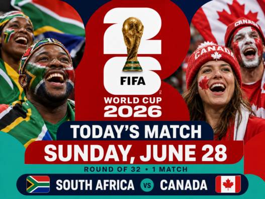 FIFA World Cup 2026 today’s match graphic for Sunday, June 28 featuring South Africa vs Canada in the Round of 32