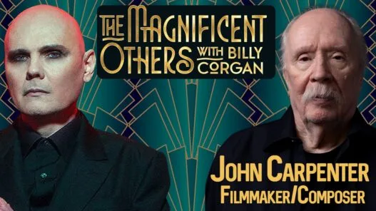 Billy Corgan interviewing filmmaker and composer John Carpenter on The Magnificent Others podcast.