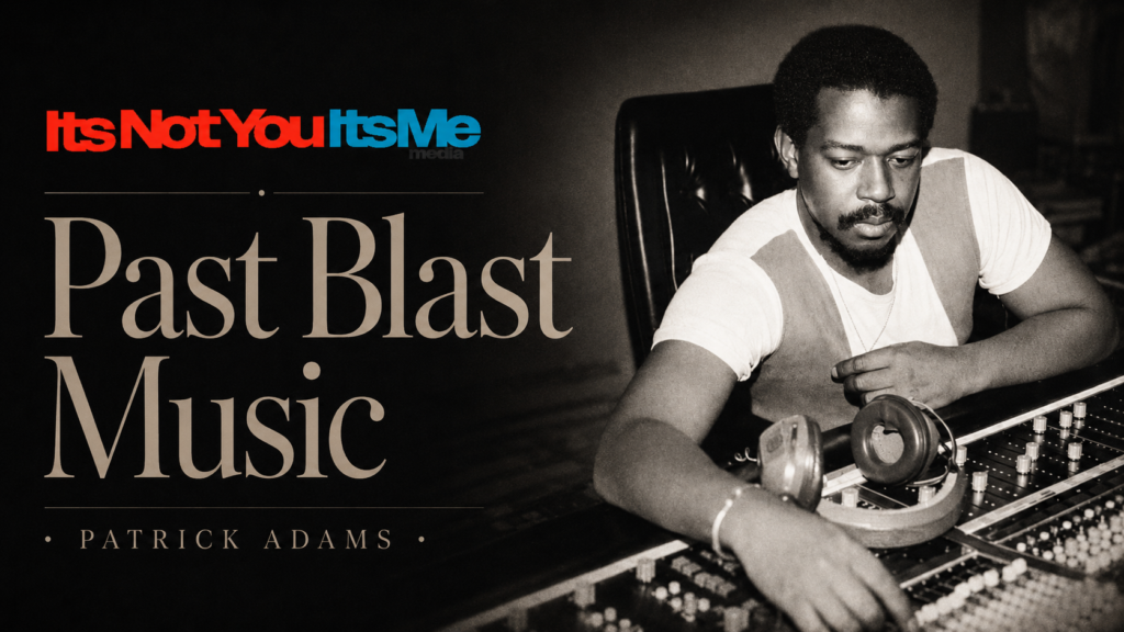 Past Blast Music feature graphic with the INYIM Media logo and Patrick Adams working at a studio mixing console.