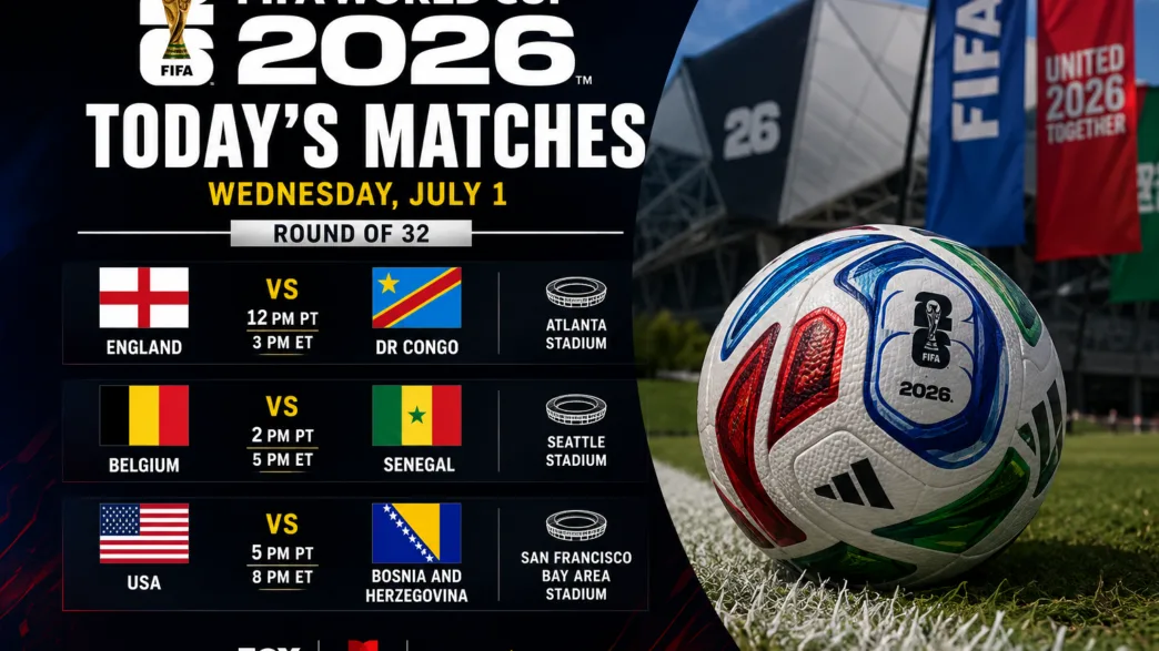 FIFA World Cup 2026 today’s matches graphic for Wednesday, July 1 showing England vs DR Congo, Belgium vs Senegal and USA vs Bosnia and Herzegovina