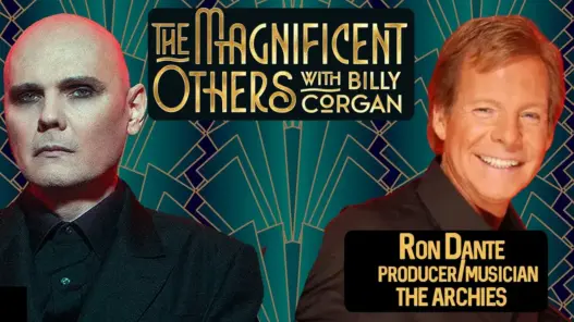 Ron Dante speaking with Billy Corgan on The Magnificent Others