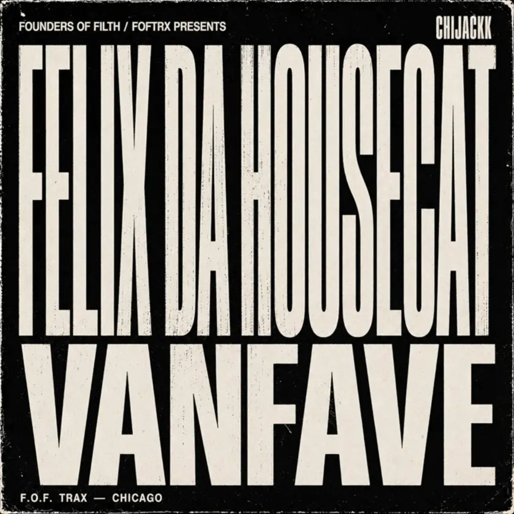 Felix da Housecat and Vanfave CHIJACKK