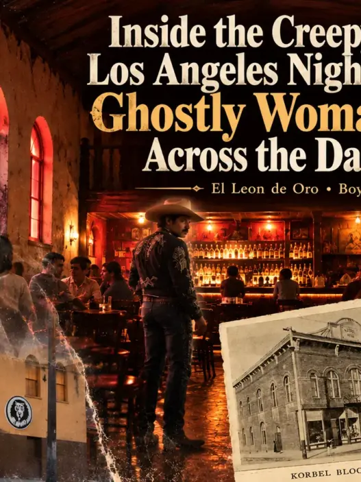 El León de Oro haunted Boyle Heights nightclub feature with ghostly woman, cowboy apparition, historic building photos and dance hall interior.
