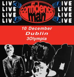 Catch Confidence Man Live From 3Olympia Theatre, Dublin