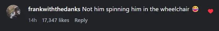 Instagram comment reading Not him spinning him in the wheelchair