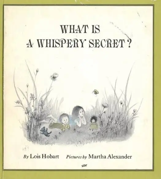 A Moment of Zen: What Is A Whispery Secret? By Lois Hobart, 1968